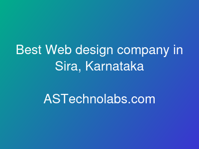 Best Web design company in Sira, Karnataka  at ASTechnolabs.com